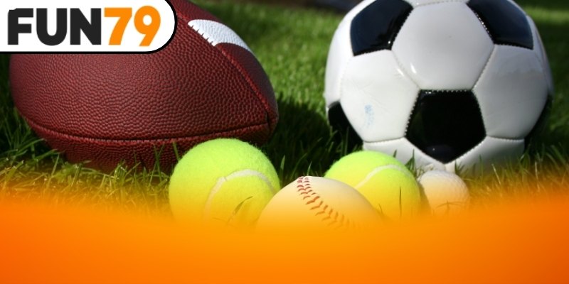 Cách chơi cá cược thể thao Fun79 hiệu quả nhất